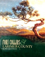 Bookjacket for: Fort Collins & Larimer County: An Illustrated History