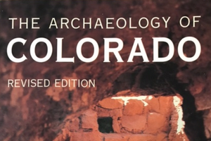 The Archaeology of Colorado