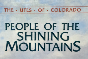 People of the Shining Mountains - The Utes of Colorado